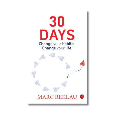30 Days: Change your habits Change your life by Marc Reklau