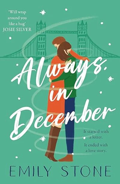 Always, in December: Get snowed in with this gorgeous, stay-up-all-night Christmas romance (Paperback) – by Emily Stone