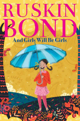 And Girls Will Be Girls (Paperback) – By Ruskin Bond