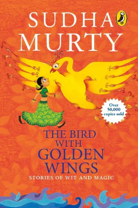 Bird with the golden Wings (Paperback )– by Sudha Murty