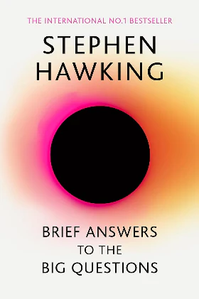 BRIEF ANSWERS TO THE BIG QUESTIONS (B PB ) Paperback – by Stephen Hawking