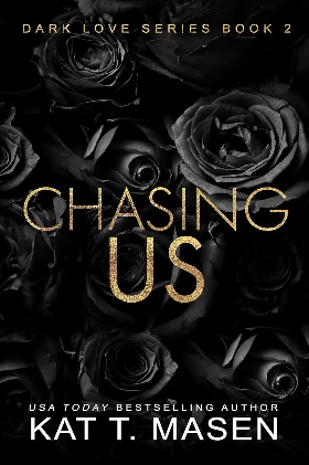 Chasing Us: 2 (Dark Love) Paperback –  by Kat T Masen