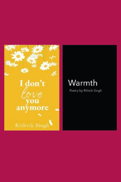 (Combo) I Don't Love You Anymore + Warmth (Paperback) by Rithvik Singh