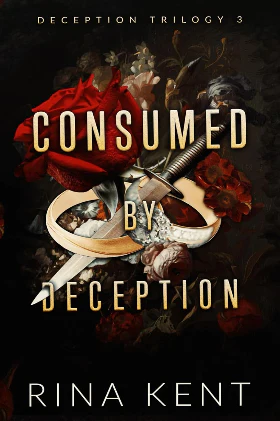 Consumed by Deception: Special Edition Print: 3 (Deception Trilogy Special Edition) Paperback – by Rina Kent