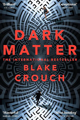 Dark Matter* Paperback – by Blake Crouch