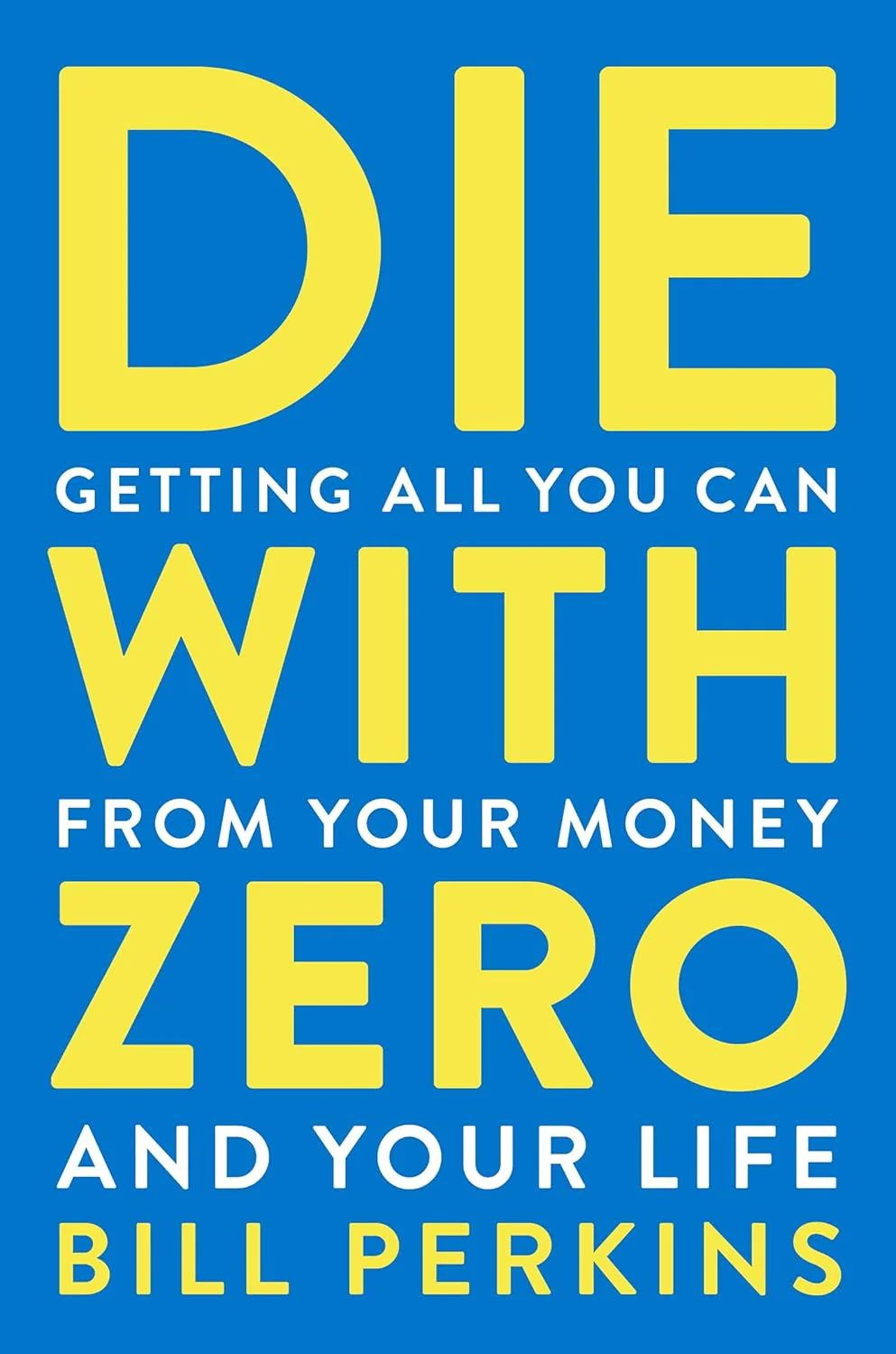 Die With Zero Paperback – by Bill Perkins