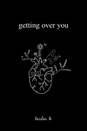 Getting over you (Paperback) by leslie b