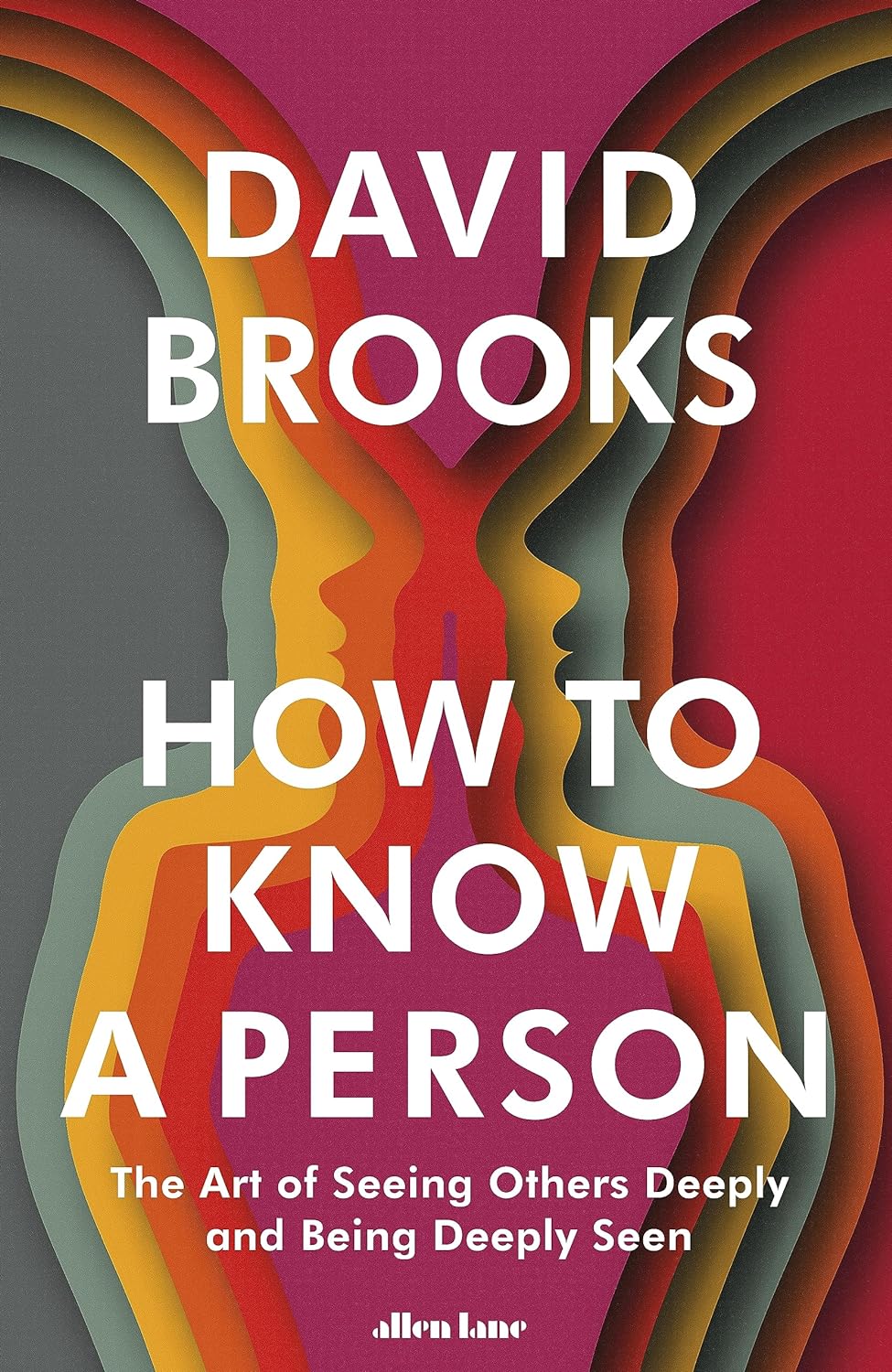 How To Know a Person Paperback –  by David Brooks