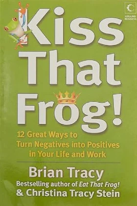 Kiss That Frog (Paperback) Book By Brian Tracy