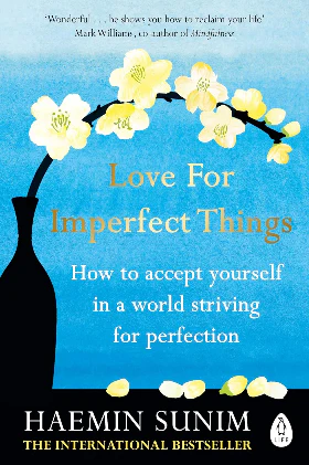 Love for Imperfect Things (Paperback )– by Haemin Sunim