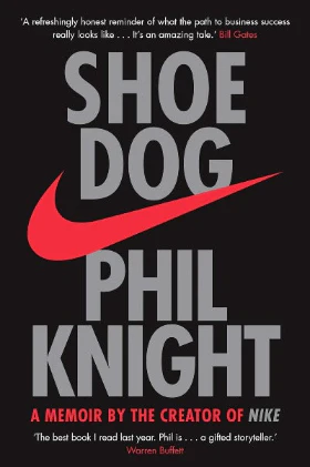 SHOE DOG: A MEMOIR BY THE CREATOR OF NIKE-PHIL KNIGHT (PAPERBACK)