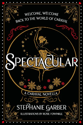 Spectacular (Paperback) – by Stephanie Garber