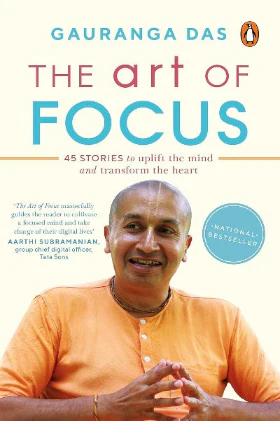 The Art of Focus (Paperback) – by Gauranga Das