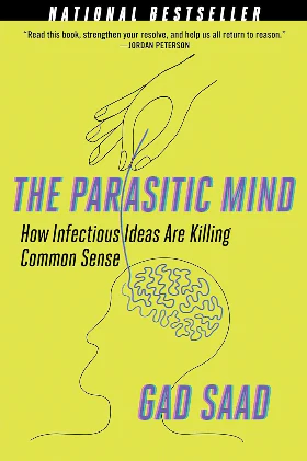 The Parasitic Mind (Paperback) – by Gad Saad