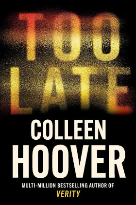Too Late (Paperback) – by Colleen Hoover